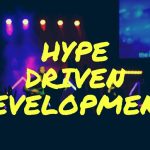 hype-driven-development
